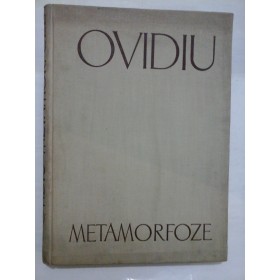 OVIDIU - METAMORFOZE - editia Academiei 1959 (Florescu / Petru Cretia)